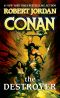 [Robert Jordan's Conan Novels 06] • Conan the Destroyer